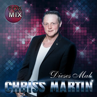 Chriss Martin - Dieses Mal (Fox Mix)