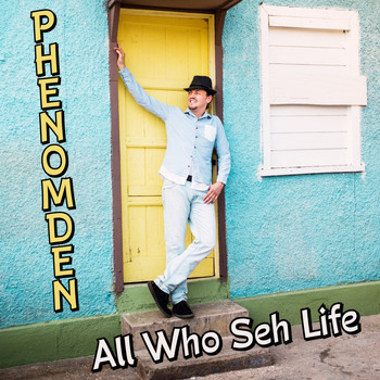 Phenomden - All Who Seh Life
