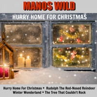 Manos Wild - Hurry Home for Christmas