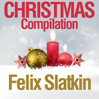 Felix Slatkin - Christmas Compilation