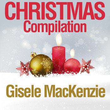 Gisele MacKenzie - Christmas Compilation