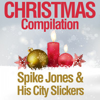 Spike Jones & His City Slickers - Christmas Compilation