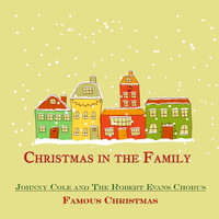 Johnny Cole & The Robert Evans Chorus - Famous Christmas (Christmas in the Family)