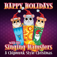 The Singing Hamsters - Happy Holidays with the Singing Hamsters - A Chipmunk Style Christmas