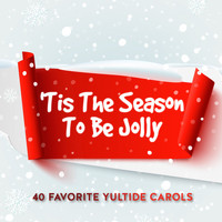 The Galway Christmas Singers - 'Tis the Season to Be Jolly - 40 Favorite Yultide Carols