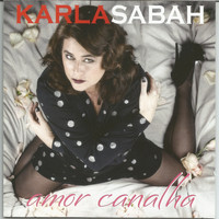 Karla Sabah - Amor Canalha