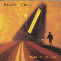 Rawlins Cross - Make It on Time