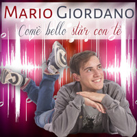 Mario Giordano - Com'è bello star con te