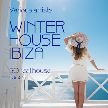 Various Artists - Winter House Ibiza (50 Real House Tunes)