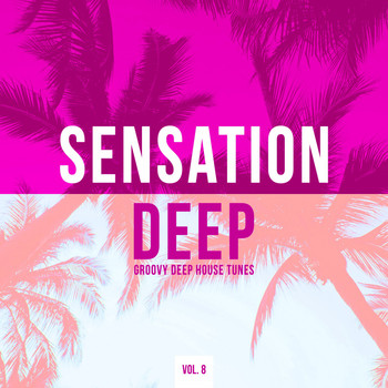 Various Artists - Sensation Deep, Vol. 8 (Groovy Deep House Tunes)