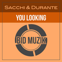 Sacchi & Durante - You Looking (Original Mix)
