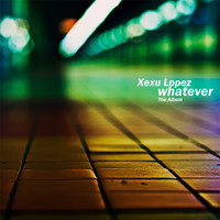 Xexu Lopez - Whatever