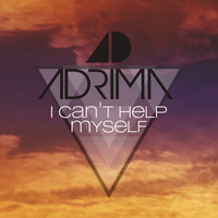 Adrima - I Can't Help Myself