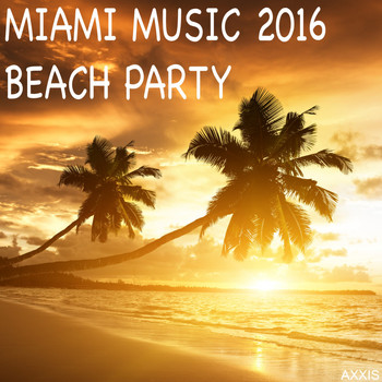 Various Artists - Miami Music 2016 Beach Party