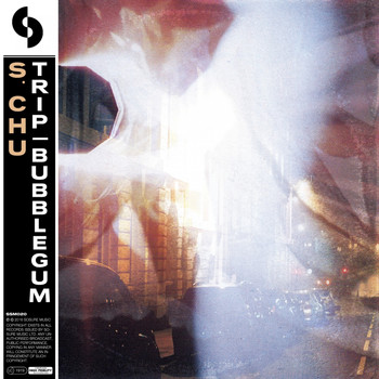 S.Chu - Trip / Bubblegum