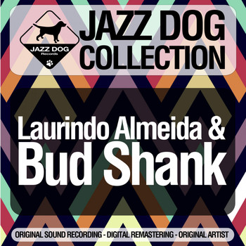 Laurindo Almeida & Bud Shank - Jazz Dog Collection