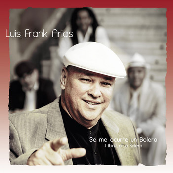 Luis Frank Arias - Se Me Ocurre un Bolero