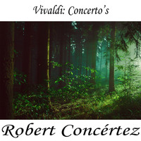 Antonio Vivaldi - Vivaldi: Concerto's