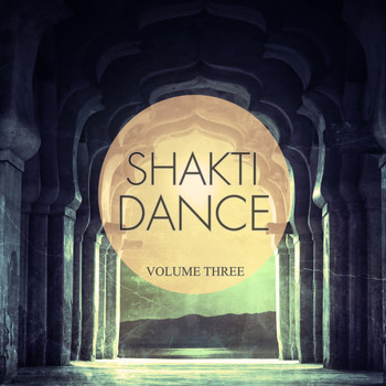 Various Artists - Shakti Dance, Vol. 3 (Awesome Yoga & Thai Chi Music)