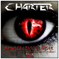 Charter - Mowgli / Evil Is Near