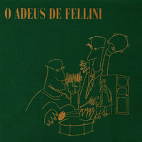 Fellini - O Adeus de Fellini