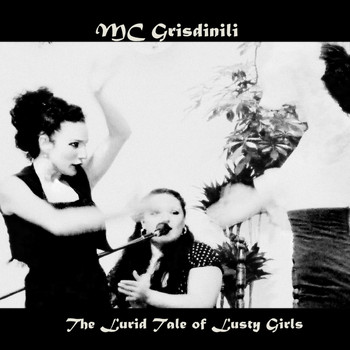 Mc Grisdinili - The Lurid Tale of Lusty Girls