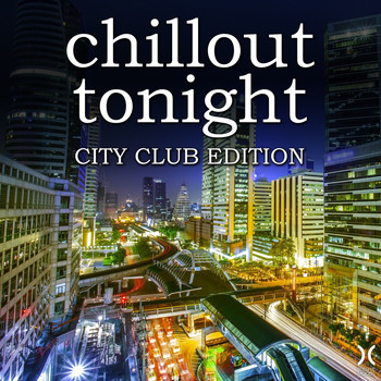 Various Artists - Chillout Tonight: City Club Edition