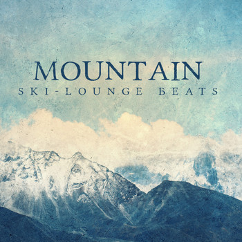 Various Artists - Mountain Ski-Lounge Beats