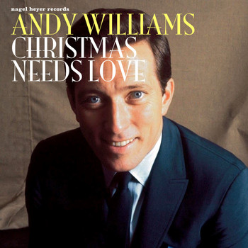 Andy Williams - Christmas Needs Love