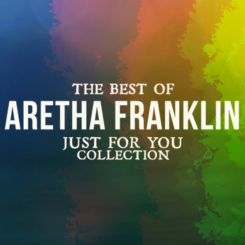 Aretha Franklin - The Best Of Aretha Franklin (Just For You Collection)