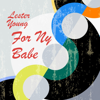 Lester Young - For My Babe