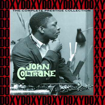 John Coltrane - The Complete Prestige Collection (The Rudy Van Gelder Edition, Remastered, Doxy Collection)