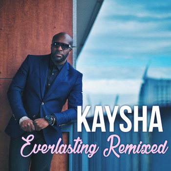 Kaysha - Everlasting Remixed