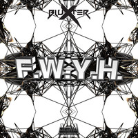 Bluxter - F.W.Y.H. (Explicit)