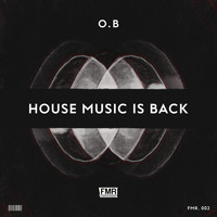 O.B - House Music Is Back