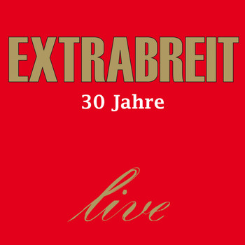 Extrabreit - 30 Jahre (Live)