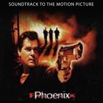 Various Artists - Phoenix (Soundtrack to the Motion Picture)