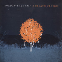Follow the Train - A Breath of Sigh