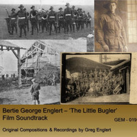Greg Englert - Bertie George Englert: 'The Little Bugler' (Orignal Film Soundtrack)