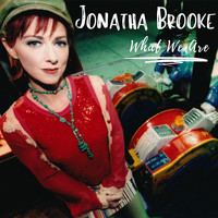 Jonatha Brooke - What We Are