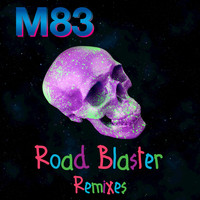 M83 - Road Blaster (Remixes)