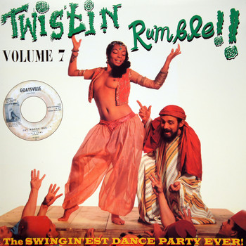 Various Artists - Twistin Rumble!! Vol.7, The Swingin'est Dance Party Ever!
