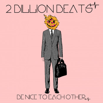 2 Billion Beats - Be Nice to Each Other