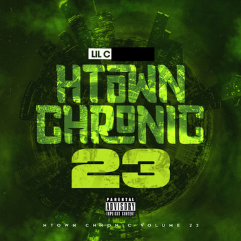 Lil C - H-Town Chronic 23 (Explicit)