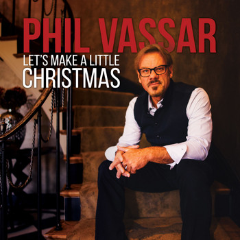 Phil Vassar - Let's Make a Little Christmas