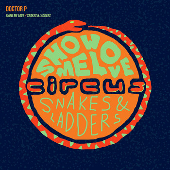 Doctor P - Show Me Love / Snakes & Ladders