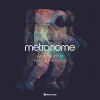 Metronome - What Goes Up, Must Come Down