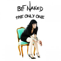 Bif Naked - The Only One