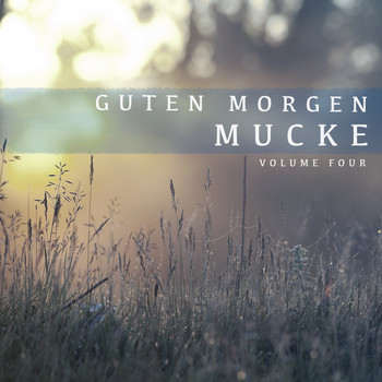 Various Artists - Guten Morgen Mucke, Vol. 4 (Music For A Chilled Morning Coffee)