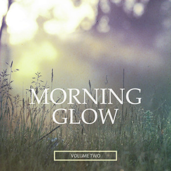 Various Artists - Morning Glow, Vol. 2 (Selection Of Modern Chill Out Beats)